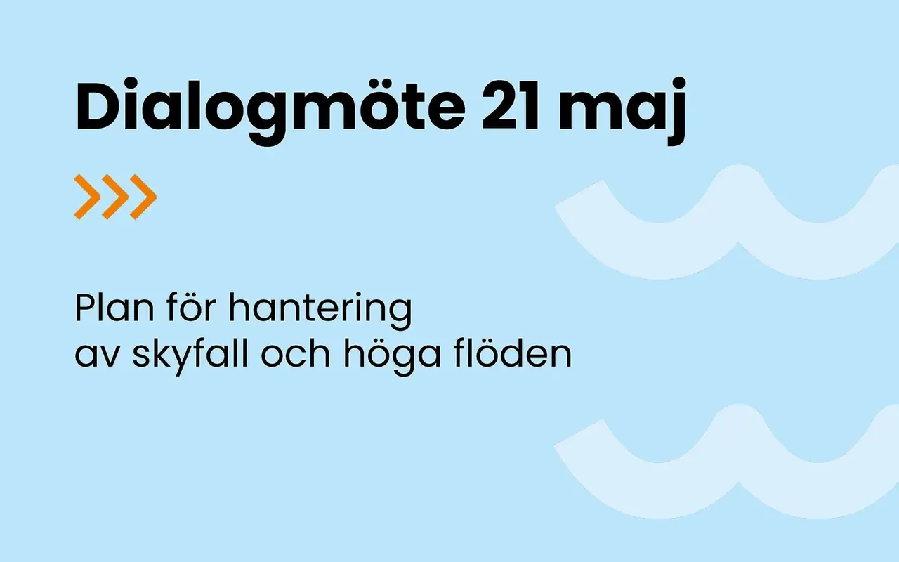 Blå bakgrund, grafisk våg och text "Dialogmöte 21 maj - Plan för hantering av skyfall och höga flöden"